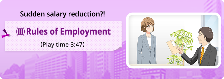 Sudden salary reduction?!-(III) Rules of Employment-(Play time 3:47)